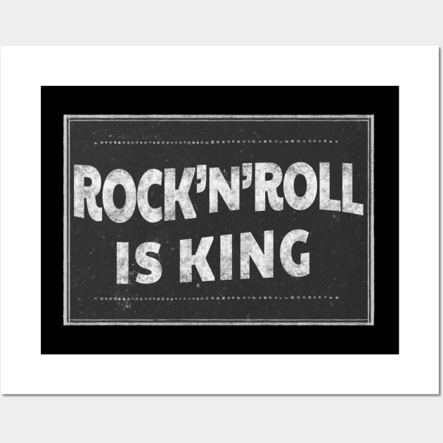 Rock 'N' Roll Is King - Typography Design Wall Art by DankFutura